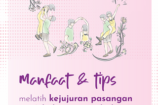 Manfaat & tips melatih kejujuran pasangan untuk hubungan yang bahagia