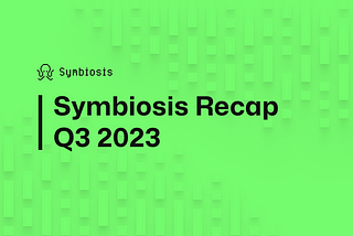 Symbiosis Q3 2023 Recap