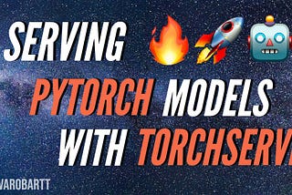Serving PyTorch models with TorchServe 🔥