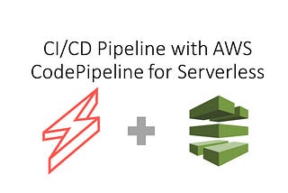 Creating CI/CD Pipeline for Serverless application with AWS CodePipeline