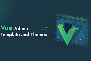 10+ Best Vue Admin Template and Themes