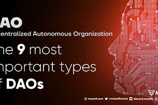 The 9 types of DAOs in 2022 that you should know about