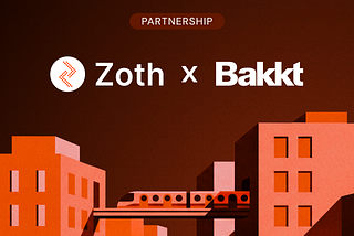 Zoth Enters into Strategic Partnership MOU with Bakkt to Enable Compliant Cross-Border Stablecoin…