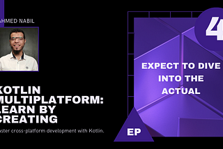 Kotlin multiplatform, learn by creating, Episode 4, Expect to dive into the Actual