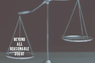 Beyond All Reasonable Doubt