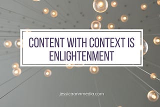 Content with Context is Enlightenment