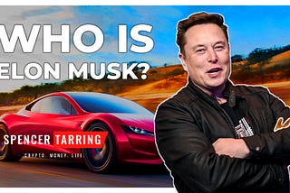 Tesla & Why Elon Musk will Change The World