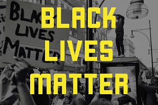 A black and white photo of Black Lives Matter protestors, overlaid by yellow block text that says, “Black Lives Matter.”