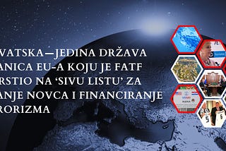 Hrvatska — jedina država članica EU-a koju je FATF uvrstio na ‘sivu listu’ za pranje novca i…