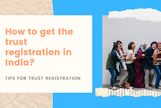 How to get the trust registration in India?
