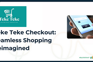 Teke Teke Checkout | Seamless Shopping Reimagined