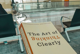 The Art of Thinking Clearly: is it true and relatable?