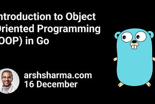 Introduction to Object Oriented Programming (OOP) in Golang