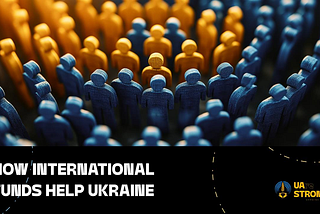 Як міжнародні фонди допомагають Україні під час війни?