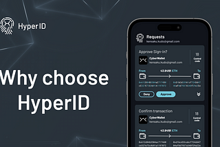 Why to choose HyperID: The Ultimate Identity Solution for Web3 World