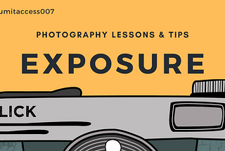 Photography 101 — Understanding Exposure