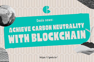 Achieve Carbon Neutrality with Blockchain
