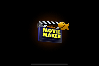 Goldfish APP: How About Let Us Help You Produce A Movie?