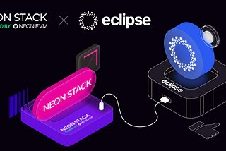 Neon Stack Powers EVM Compatibility to Eclipse SVM Network