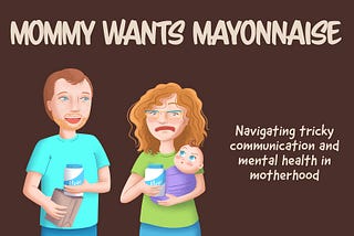 Mommy Wants Mayonnaise-October 28, 2022