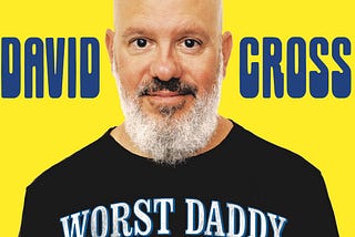 David Cross: Worst Daddy in the World, C-