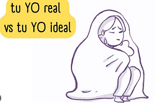 “YO IDEAL” VS “YO REAL”