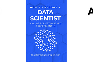 A Promotional Banner Featureing “How to Become a Data Scientist” By Adam Ross Nelson