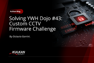 Solving YWH Dojo #43 — Custom CCTV Firmware Challenge