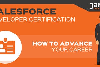 How to Earn a Salesforce Developer Certification and Advance Your Career