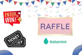 The KALAMINT Raffle is here!