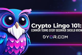 Crypto Lingo 101: Common Terms Every Beginner Should Know