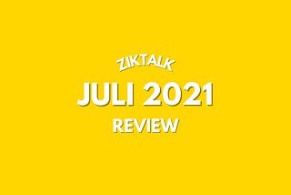 Review Ziktalk — Juli