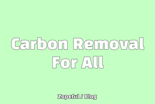 Carbon Removal for all