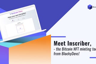 Meet Inscriber — the Bitcoin NFT minting tool from BlockyDevs!
