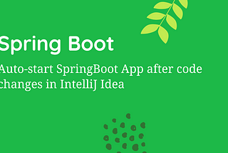 How to make the spring-boot application auto-start after code changes in IntelliJ Idea