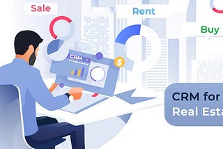Brief Guidance of Real Estate CRM for all Business