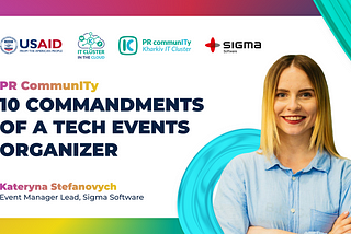 10 commandments of the organizer of tech events — PR CommunITy