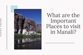 important places to visit in manali