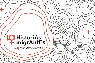 Presentamos 10 #HistoriAsMigrAntes