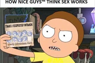 How Nice Guys think sex works. Image of Morty from Rick & Morty showing a stamp card.