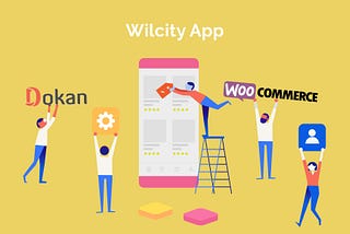 Wilcity 1.1.7.5 — Converted WooCommerce and Dokan to Wilcity App — is now available