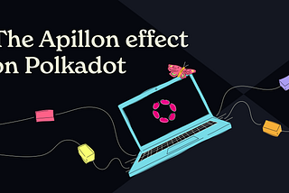 Apillon’s contribution to the Polkadot ecosystem transcends numbers