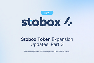 Stobox Token Expansion Update: Part 3