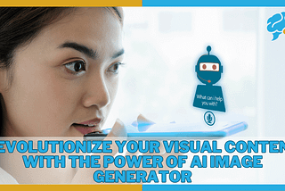 🤖Revolutionize Your Visual Content with the Power of AI Image Generator;-)