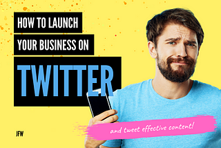 How to Launch Your Business on Twitter