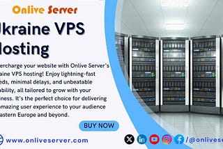 Low Latency, High Gains: Maximizing User Experience with Onlive Server’s Ukraine VPS
