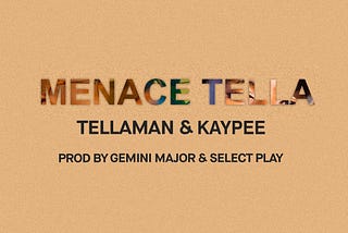 Tellaman x KayPee — Menace Tella