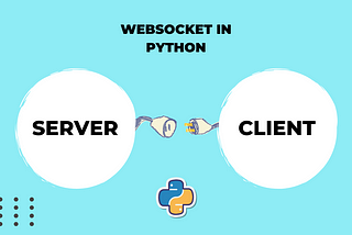 Create a WebSocket Server and Client in Python