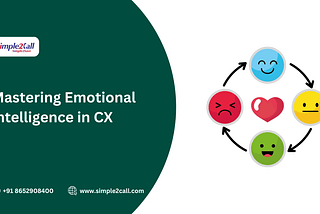 Mastering Emotional Intelligence in CX
