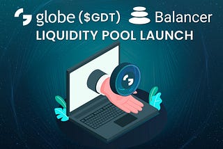 Announcing Globe $GDT Balancer Liquidity Bootstrapping Pool